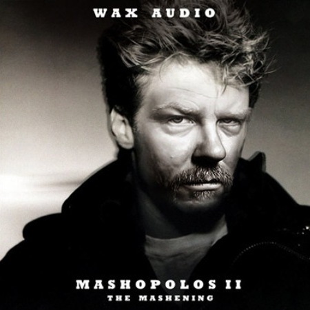 Wax Audio - Mashopolos II-The Mashening 2009