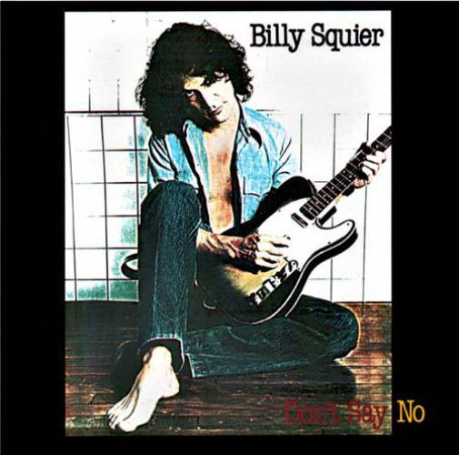 Billy Squier - Don't Say No (1981) (2002 - Remaster)
